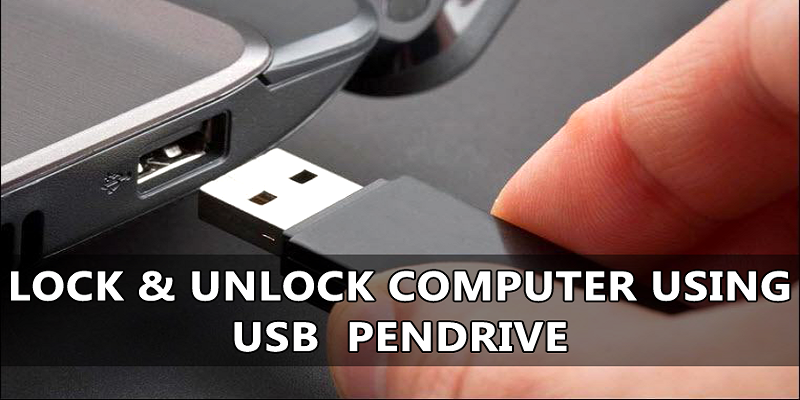 Lock And Unlock Your Computer With A Pendrive